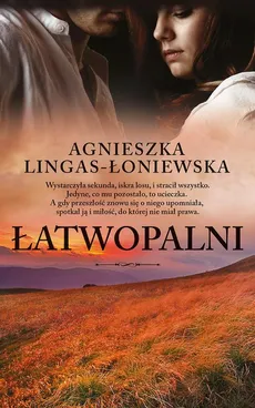 Łatwopalni Tom 1 - Agnieszka Lingas-Łoniewska