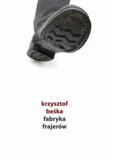 Fabryka frajerów - Krzysztof Beśka