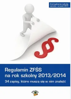 Regulamin ZFŚS na rok szkolny 2013/2014. 34 zapisy, które muszą się w nim znaleźć. - Agnieszka Rumik, Anna Trochimiuk, Dariusz Dwojewski