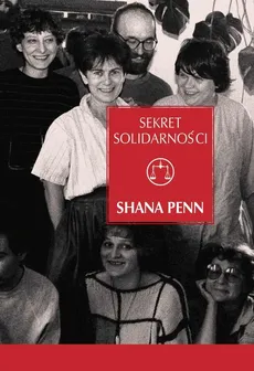 Sekret "Solidarności" - Shana Penn