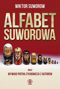 Alfabet Suworowa - Piotr Zychowicz, Wiktor Suworow
