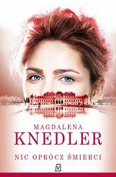 Nic oprócz śmierci - Magdalena Knedler