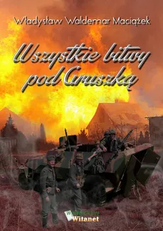 Wszystkie bitwy pod Gruszką - Władysław Waldemar Maciążek