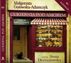 Cukiernia Pod Amorem. Tom 3 Hryciowie - Małgorzata Gutowska-Adamczyk