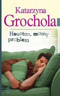 Houston, mamy problem - Katarzyna Grochola