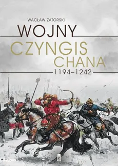 Wojny Czyngis-chana 1194-1242 - Wacław Zatorski