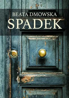 Spadek - Beata Dmowska