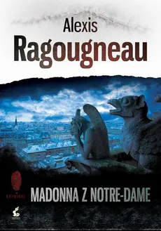 Madonna z Notre-Dame - Alexis Ragougneau