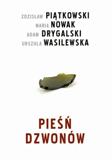 Pieśń dzwonów - Adam Drygalski, Maria Nowak, Urszula Wasilewska, Zdzisław Piątkowski
