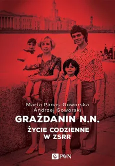 Grażdanin N.N. - Andrzej Goworski, Marta Panas-Goworska