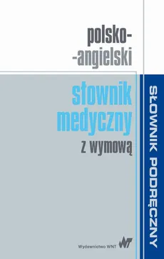 Polsko-angielski słownik medyczny z wymową