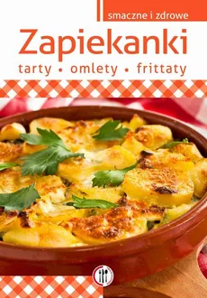 Zapiekanki, tarty, omlety, frittaty - Marta Krawczyk