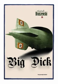 Big Dick - Wojciech Bruszewski