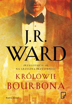 Królowie bourbona - J. R. Ward