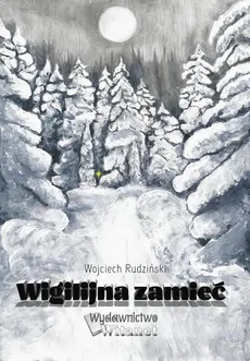 Wigilijna zamieć - Wojciech Rudziński