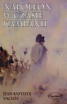 Napoleon w czasie kampanii - Jean Baptiste Vachee