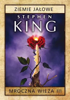 Mroczna Wieża III: Ziemie jałowe - Stephen King