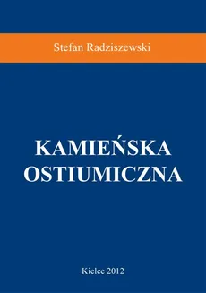 Kamieńska Ostiumiczna - Stefan Radziszewski