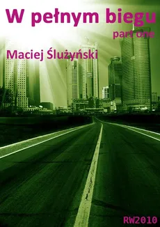 W pełnym biegu Part one - Maciej Ślużyński