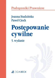 Postępowanie cywilne. Wydanie 5 - Joanna Studzińska, Paweł Cioch
