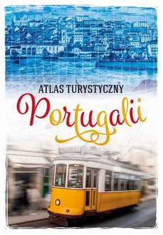 Atlas turystyczny Portugalii - Peter Zralek