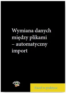 Wymiana danych między plikami - automatyczny import - Piotr Dynia