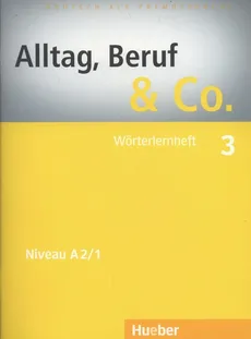 Alltag Beruf & Co. 3 Worterlernheft - Norbert Becker, Jorg Braunert