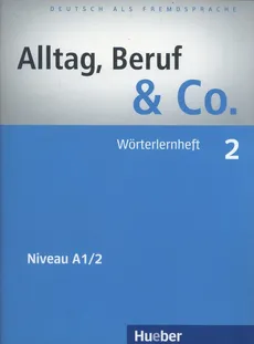 Alltag Beruf & Co. 2 Worterlernheft - Norbert Becker, Jorg Braunert