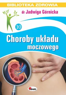 Choroby układu moczowego - Jadwiga Górnicka