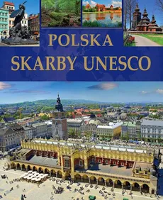 Polska. Skarby UNESCO - Ewa Ressel