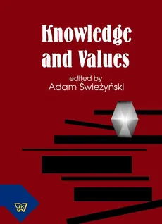 Knowledge and Values - Adam Świeżyński