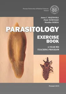 Parasitology. Exercise book. 6-year MD teaching program - Anna C. Majewska, Monika Derda, Piotr Nowosad
