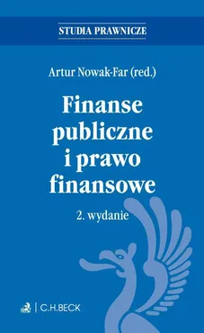 Finanse publiczne i prawo finansowe. Wydanie 2 - Artur Nowak-Far