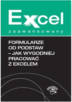 Formularze od podstaw Jak wygodniej pracować z Excelem - Jakub Kudliński