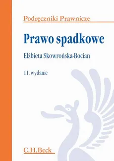 Prawo spadkowe. Wydanie 11 - Elżbieta Skowrońska-Bocian