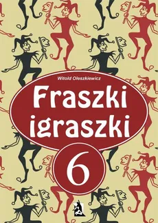 Fraszki igraszki 6 - Witold Oleszkiewicz