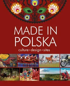 Made in Polska. Culture - design - sites - Krzysztof Żywczak