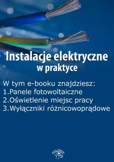 Instalacje elektryczne w praktyce, wydanie październik 2015 r. - Praca zbiorowa