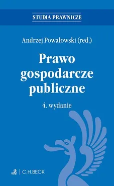 Prawo gospodarcze publiczne. Wydanie 4 - Andrzej Powałowski