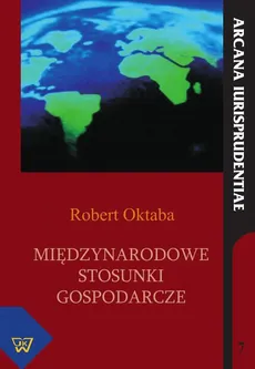 Międzynarodowe stosunki gospodarcze - Robert Oktaba