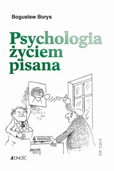 Psychologia życiem pisana - Bogusław Borys
