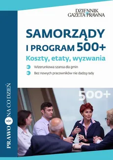 Samorządy i program 500+ Koszty, etaty, wyzwania - Michalina Topolewska, Tomasz Żółciak