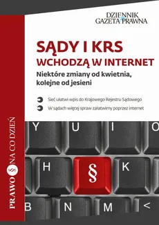 Sądy i KRS wchodzą w internet Niektóre zmiany od kwietnia, kolejne od jesieni - Piotr Pieńkosz