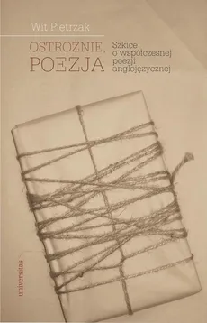 Ostrożnie, poezja - Wit Pietrzak