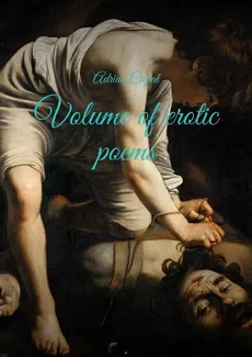 Volume of erotic poems - Adrian Ciepał