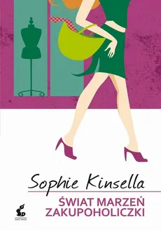 Świat marzeń zakupoholiczki - Sophie Kinsella