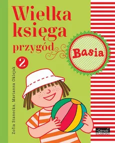 Wielka księga przygód 2. Basia - Marianna Oklejak, Zofia Stanecka