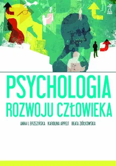 Psychologia rozwoju człowieka - Anna Brzezińska, Beata Ziółkowska, Karolina Appelt