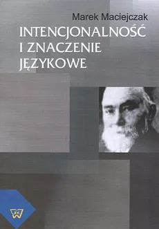 Intencjonalność i znaczenie językowe - Marek Maciejczak
