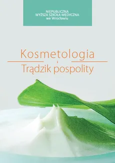 Kosmetologia i Trądzik Pospolity - Magdalena Harupa, Patrycja Musiak, Wanda Hawryłkiewicz